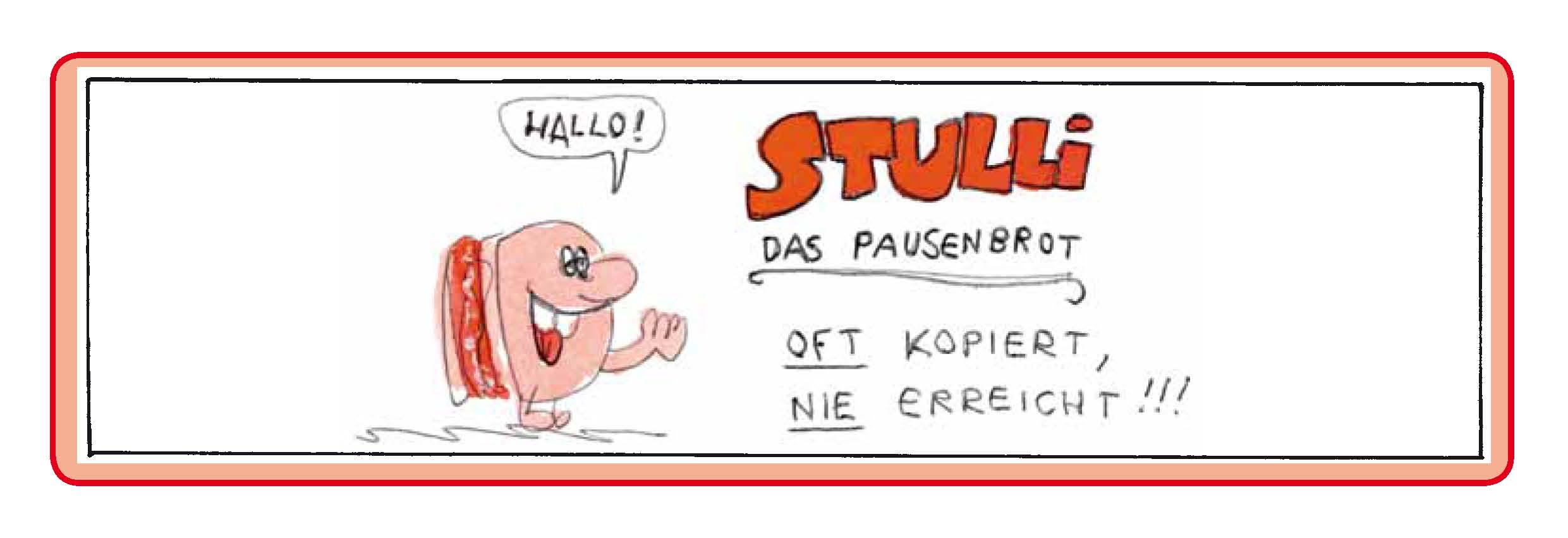 Stulli, das Pausenbrot